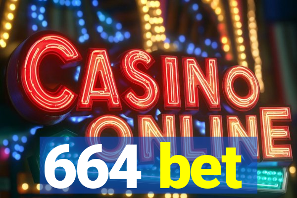 664 bet